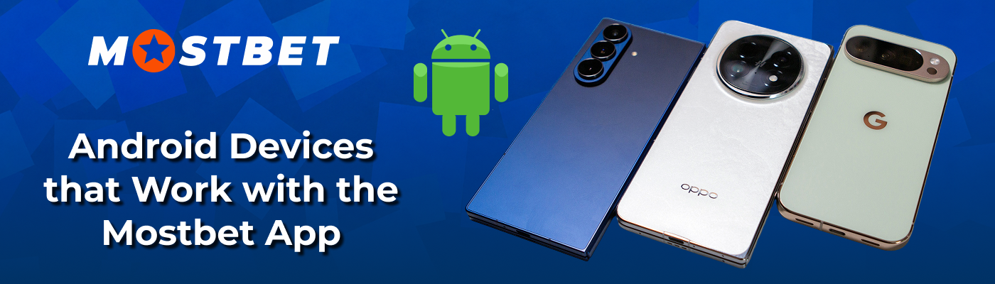 Compatible smartphone devices for using Mostbet App