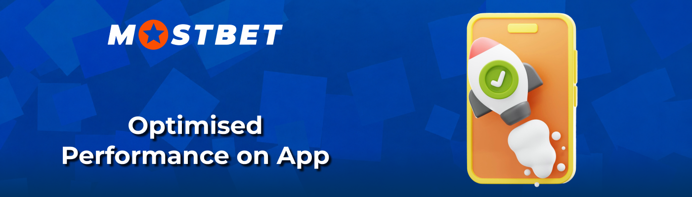Optimized mobile hardware performance of Mostbet App