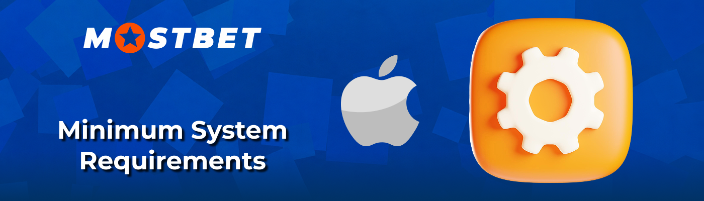 System requirements checklist for iOS Mostbet App