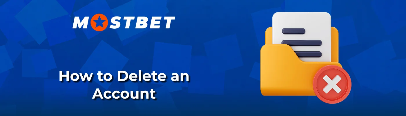 Account closure and profile deletion from Mostbet India
